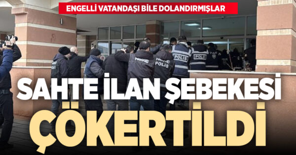 Sahte ilanla kapora dolandırıcılığı yapan şebeke çökertildi: 29 gözaltı