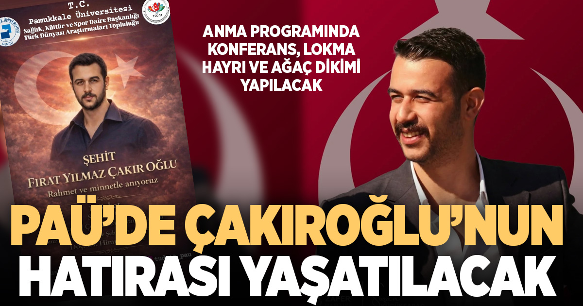 PAÜ’de Çakıroğlu’nun hatırası yaşatılacak