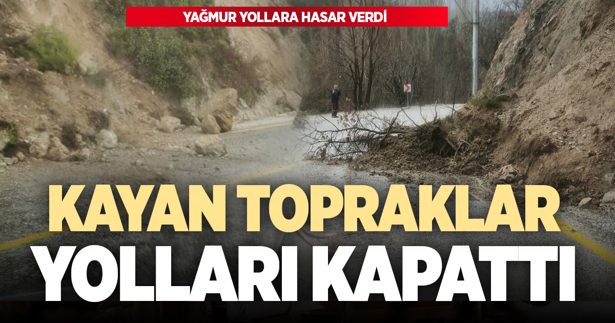 Yoğun yağış sebebiyle kayan topraklar yolları kapattı