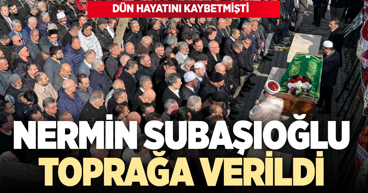 Nermin Subaşıoğlu son yolculuğuna uğurlandı