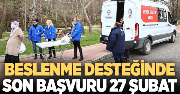 Beslenme desteğinde son başvuru 27 Şubat 