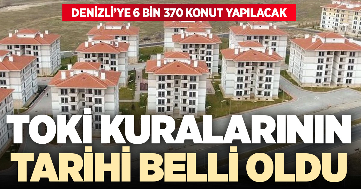 Denizli’de TOKİ kuraları için tarih belli oldu: Konut sayısı 6 bin 370’e yükseldi