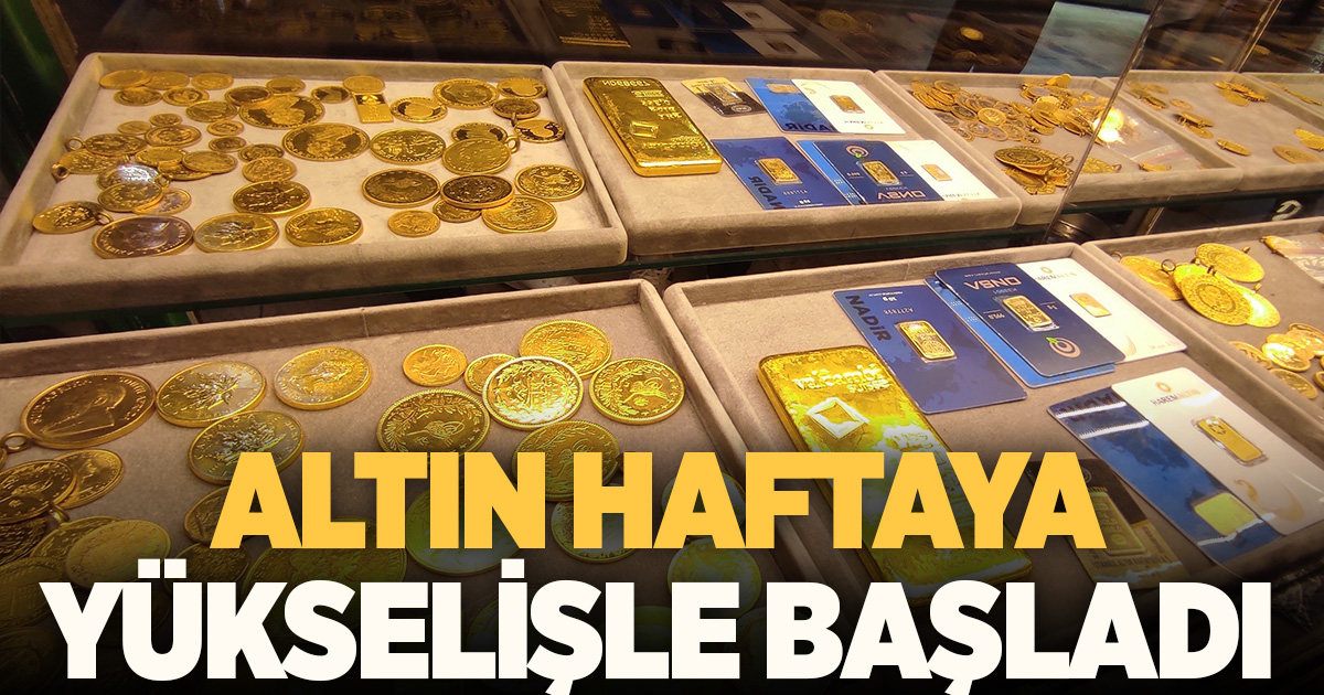 Altın haftaya yükselişle başladı