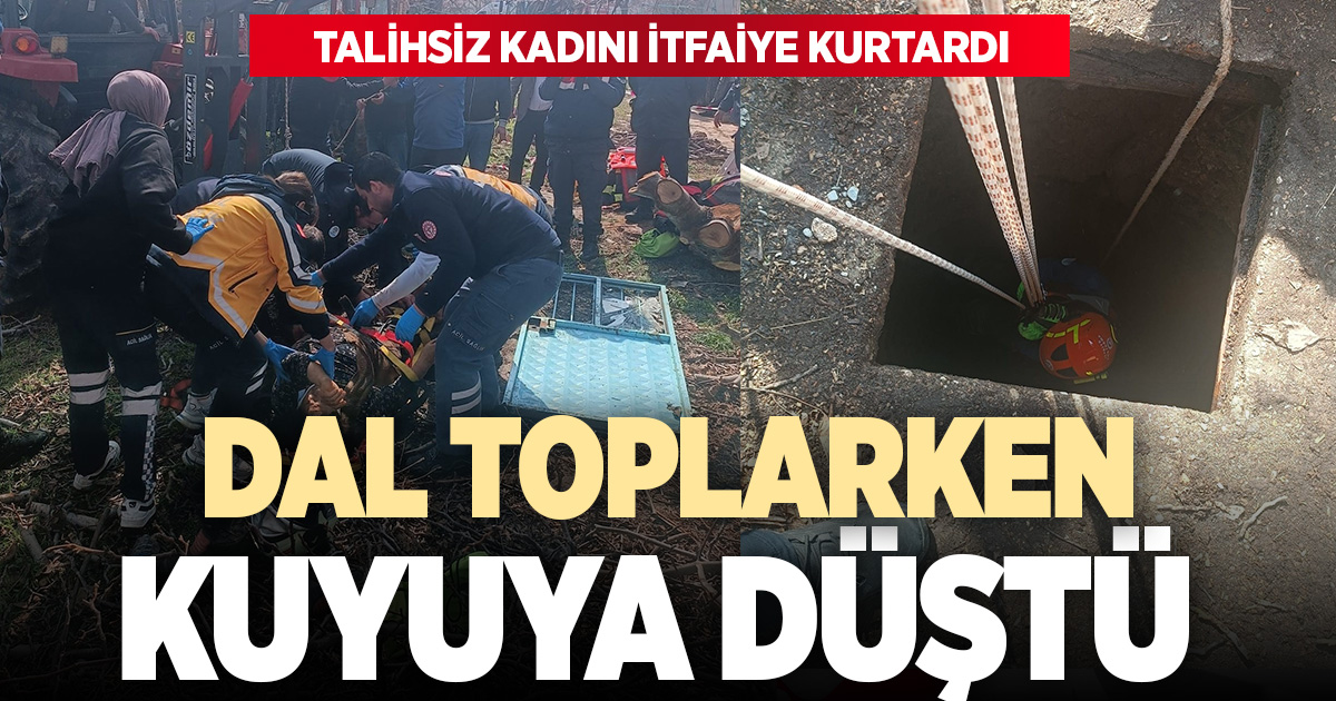 Ağaç dalı toplayan kadın 20 metrelik su kuyusuna düştü