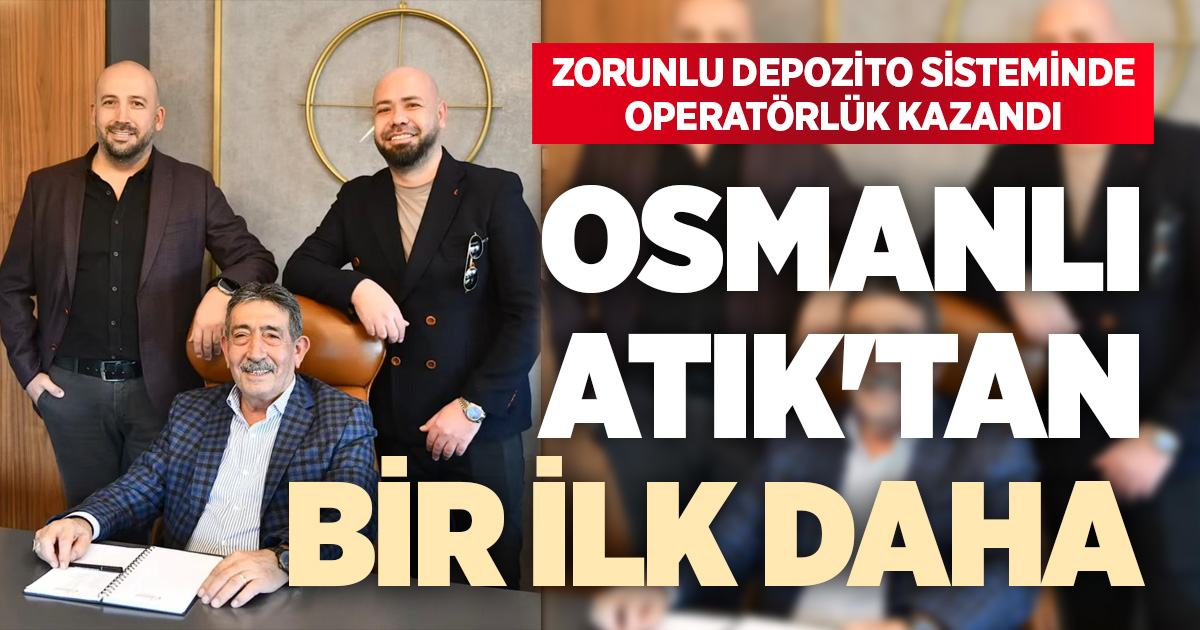 OSMANLI ATIK YÖNETİMİ’NDEN TARİHİ BAŞARI