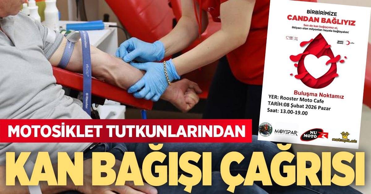 Motosiklet tutkunlarından kan bağışına çağrı