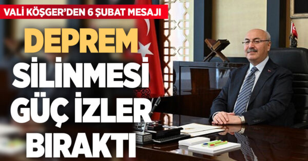 Denizli Valisi Köşger’den 6 Şubat depremlerinin 3. yıl dönümü mesajı
