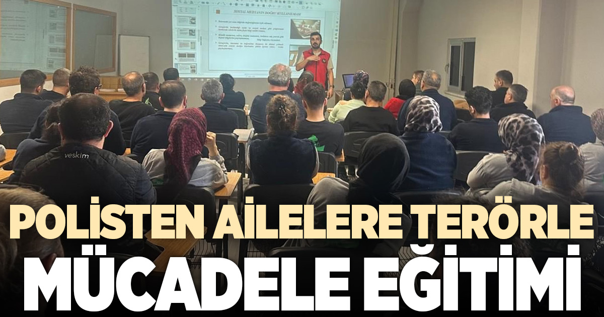 Denizli Emniyeti'nden ailelere yönelik terörle mücadele farkındalık çalışması