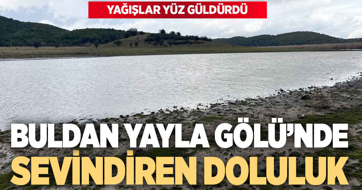 Buldan Yayla Gölünde sevindiren doluluk