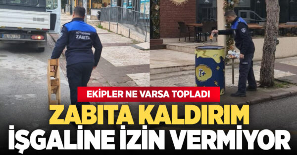 Zabıta ekipleri, kaldırımı işgal eden eşyalara el koydu