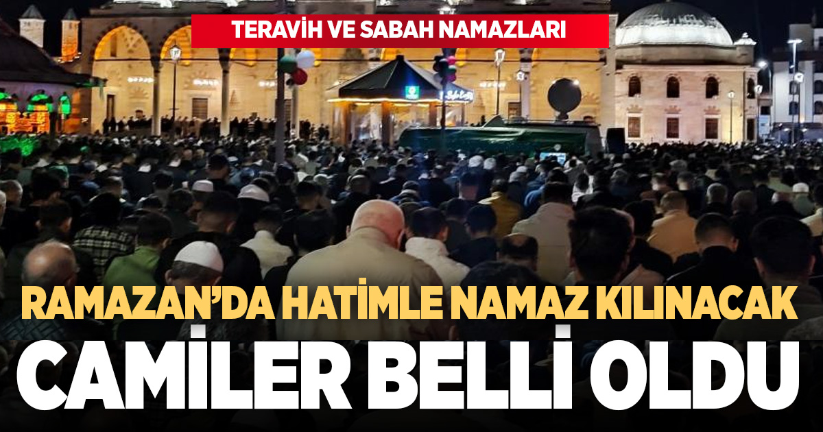 Denizli’de hatimle teravih ve sabah namazı kılınacak camiler belli oldu