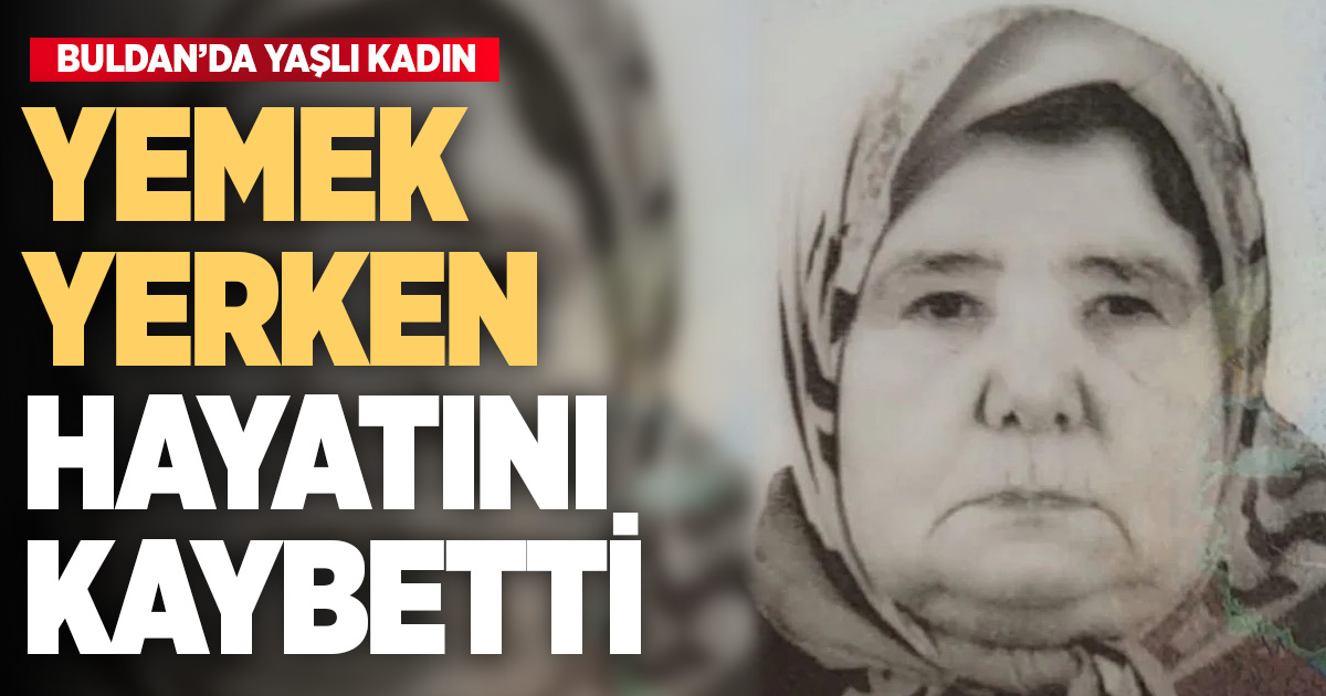 Nefes borusuna besin kaçak kadın kurtarılamadı