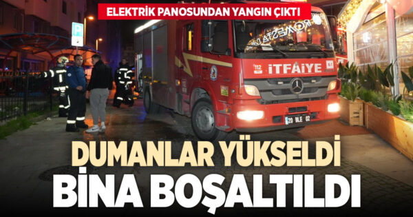 Elektrik panosundan çıkan yangın paniğe neden oldu