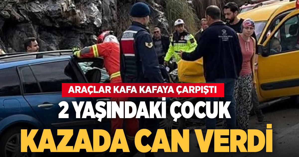 İki aracın kafa kafaya çarpıştığı kazada 2 yaşındaki çocuk hayatını kaybett: 6 yaralı 