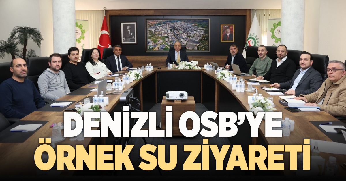OSB-SUYAP Projesi Heyeti Denizli OSB’ye inceleme ziyareti yaptı