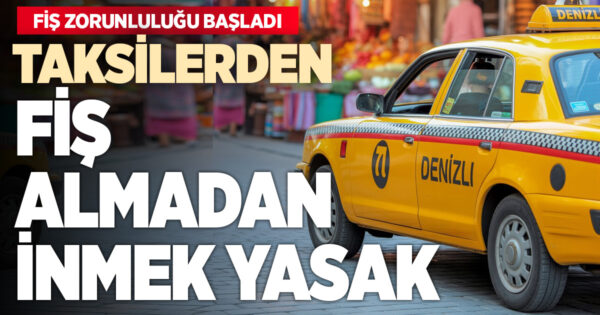 Taksilerde fiş zorunluluğu başladı