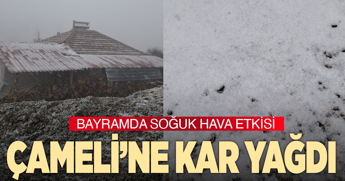 Çameli’nin yüksek kesimlerine kar yağdı