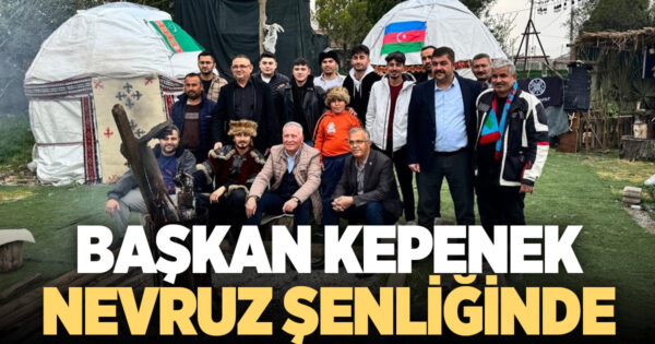 Başkan Kepenek, Nevruz Şenliğinde coşkuyu paylaştı