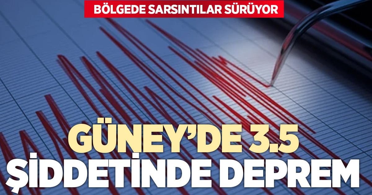 Güney’de deprem: 3,5 büyüklüğünde