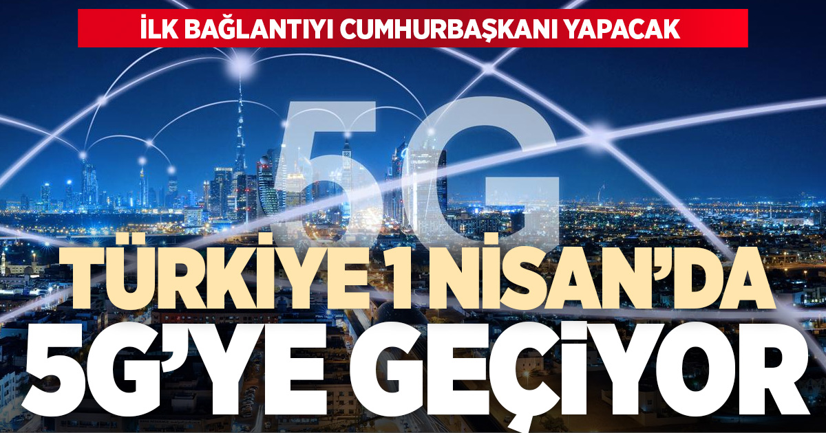 Türkiye 5G’ye geçiyor: İlk bağlantıyı Cumhurbaşkanı Erdoğan yapacak