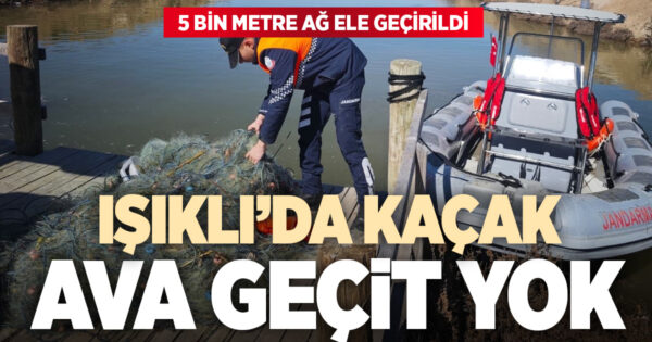 Işıklı Barajında kaçak avcılığa geçit yok 5 bin metre ağ ele geçirildi