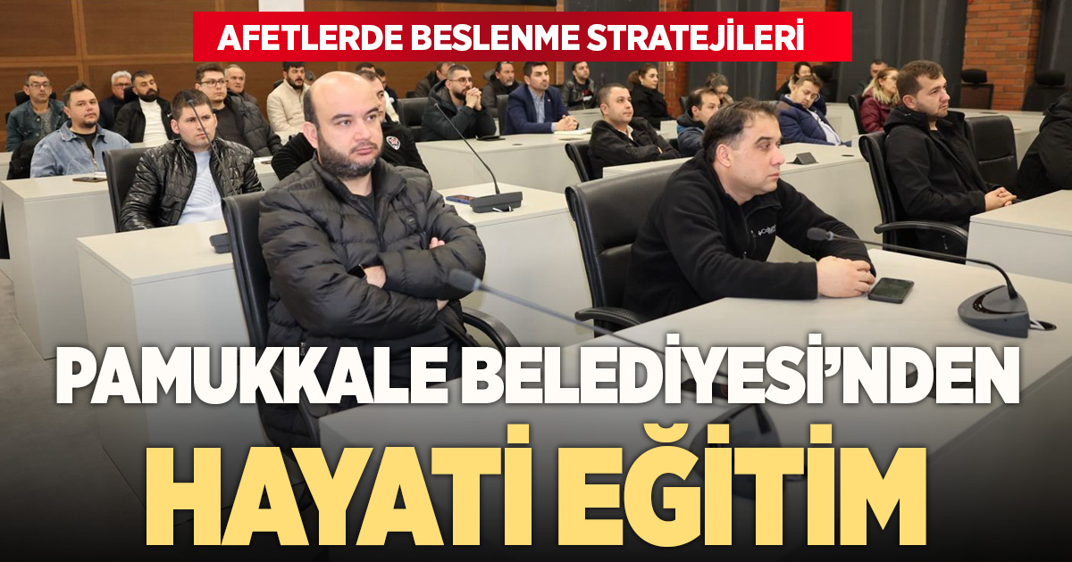 PAMUKKALE BELEDİYESİ’NDEN HAYATİ EĞİTİM