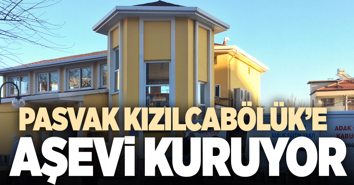 PASVAK ve Tavas Belediyesi iş birliğiyle Kızılcabölük'e aşevi