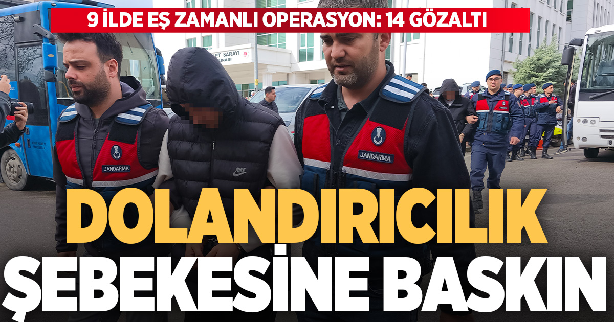 Bilişim dolandırıcılarına 9 ilde eş zamanlı operasyon: 14 gözaltı