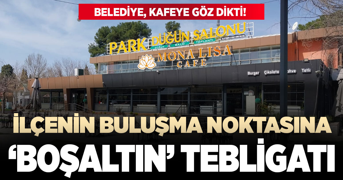 Çivril Belediyesi, belediye binası yapmak için kafeye tahliye tebligatı gönderdi