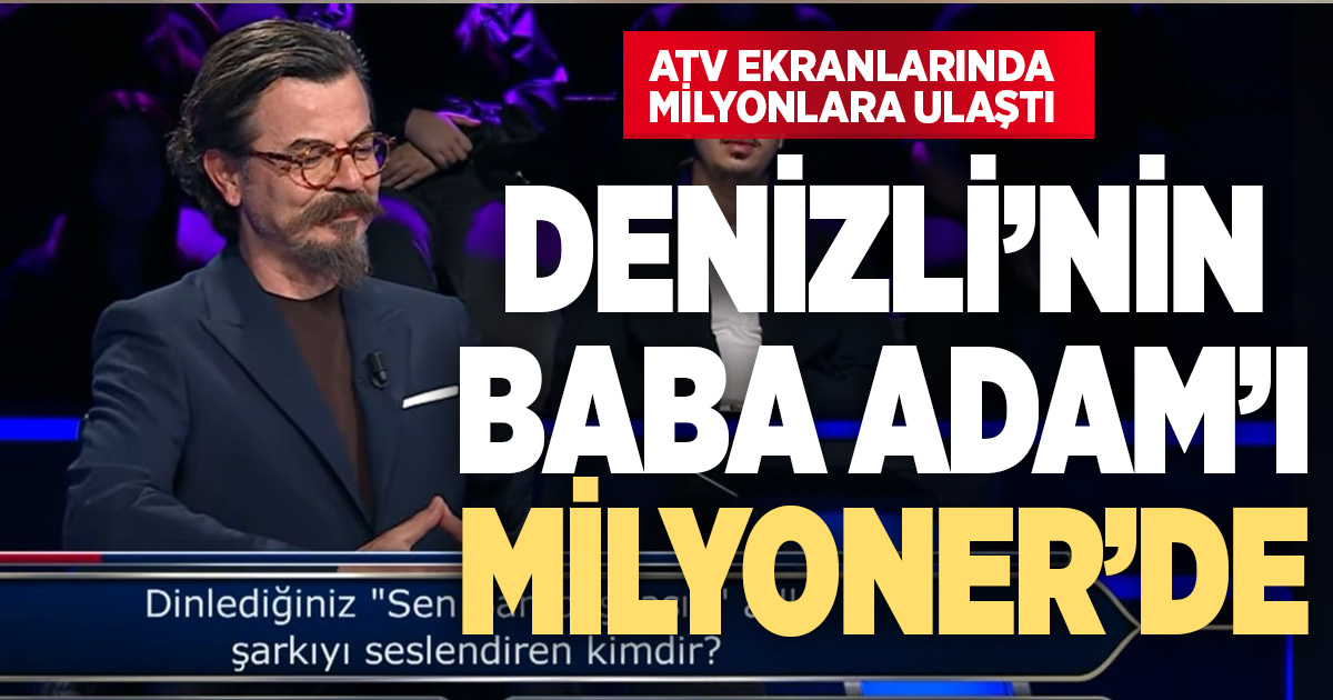 Denizli’nin Baba Adam’ı Milyoner’de