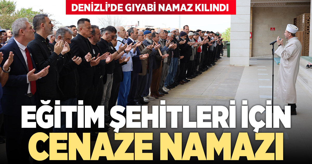 Denizli'de Kahramanmaraş'taki okul saldırısında hayatını kaybedenler için gıyabi cenaze namazı