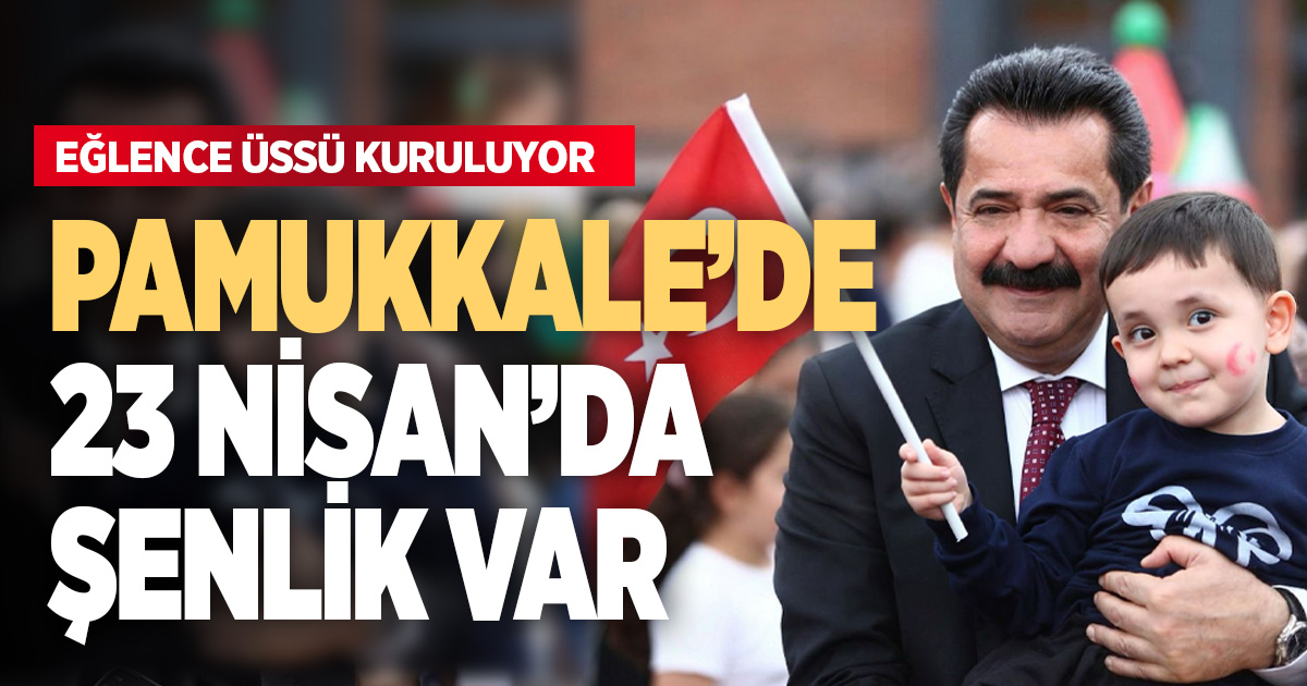 PAMUKKALE’DE 23 NİSAN ŞENLİĞİ İÇİN GERİ SAYIM BAŞLADI