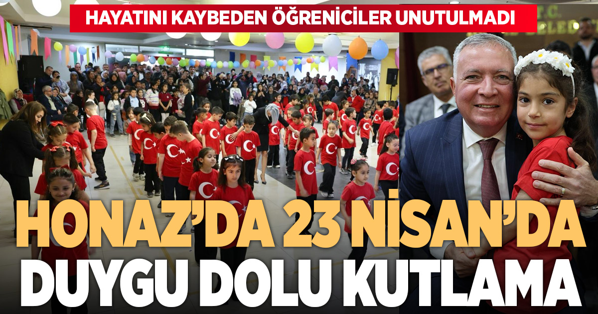 Honaz’da 23 Nisan coşkusu: Hem bayram hem duygu dolu anma