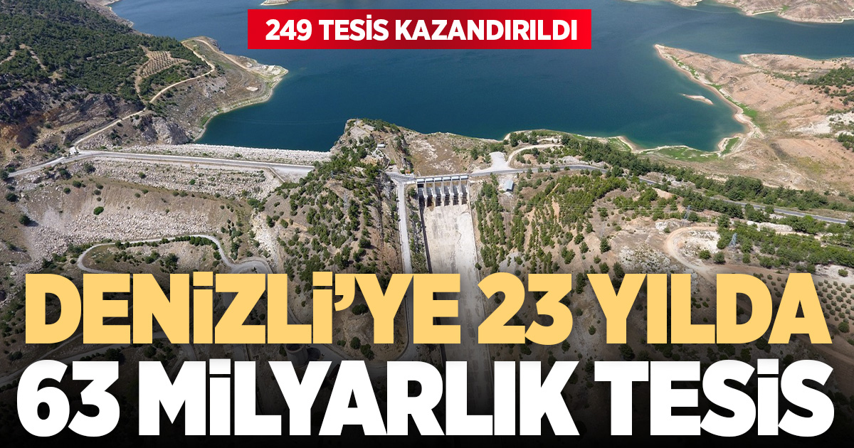 Denizli’ye 23 yılda 63 milyarlık 249 tesis kazandırıldı