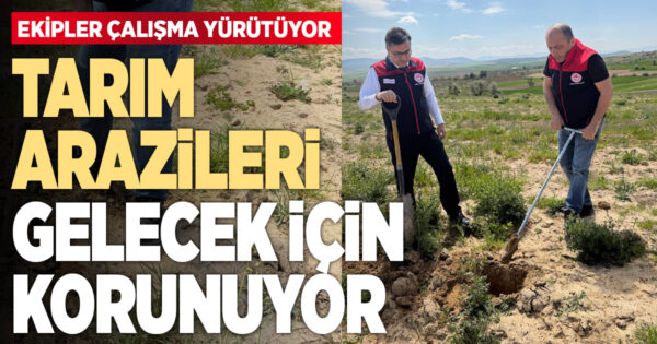 Denizli’de tarım arazileri gelecek için koruma altında