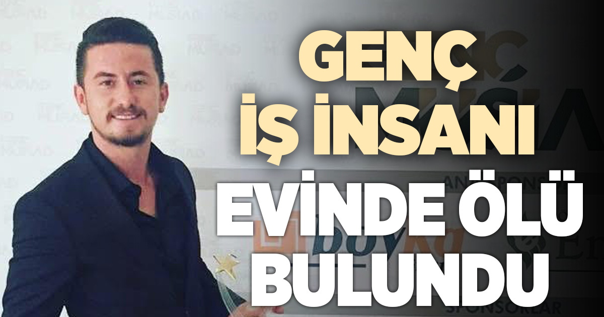 Denizlili genç iş insanı Süleyman Çankal vefat etti