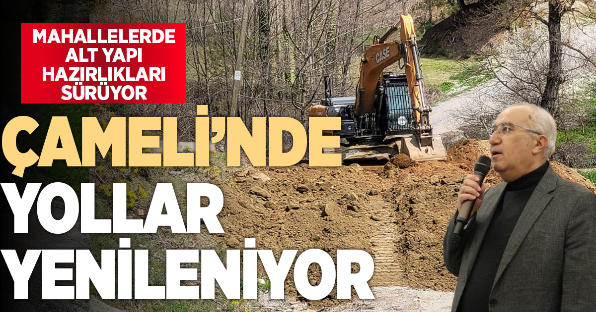 Çamelili vatandaşların güvenli ve konforlu ulaşımı sağlanması için çalışmalar sürüyor