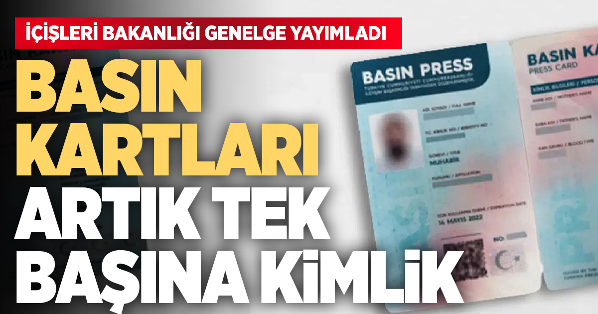 Basın kartı artık tek başına kimlik