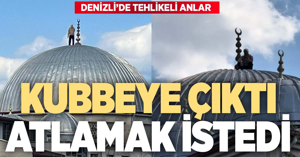 Caminin kubbesine çıkan şahıs 2 saatlik çabanın sonunda ikna edilerek aşağı indirildi