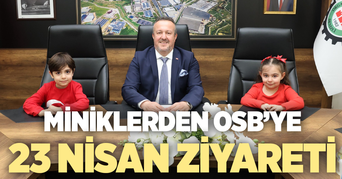 23 Nisan’da miniklerden Denizli OSB’ye anlamlı ziyaret