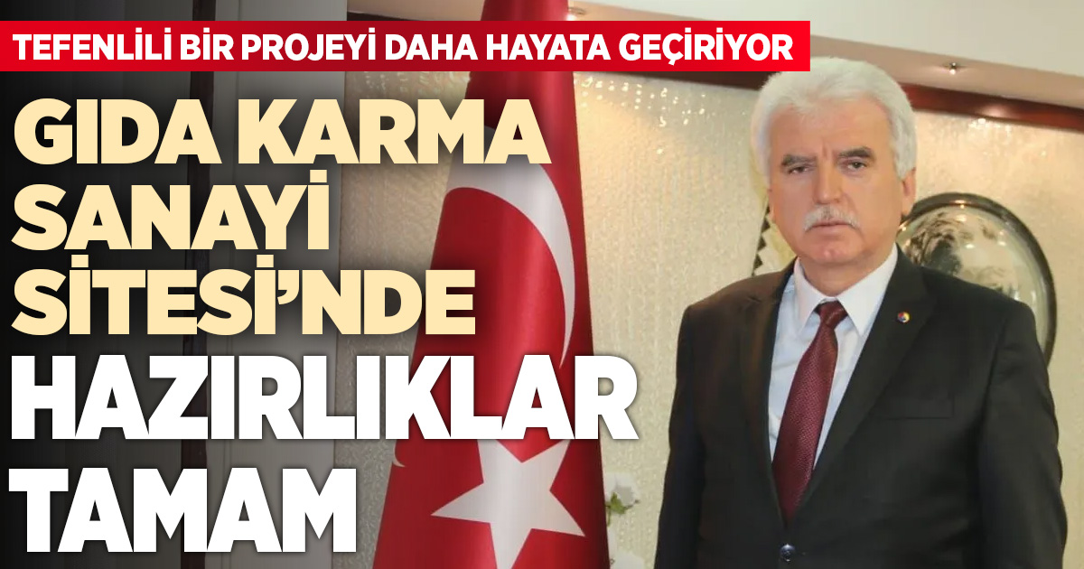 GIDA KARMA SANAYİ SİTESİ’NDE HAZIRLIKLAR TAMAM