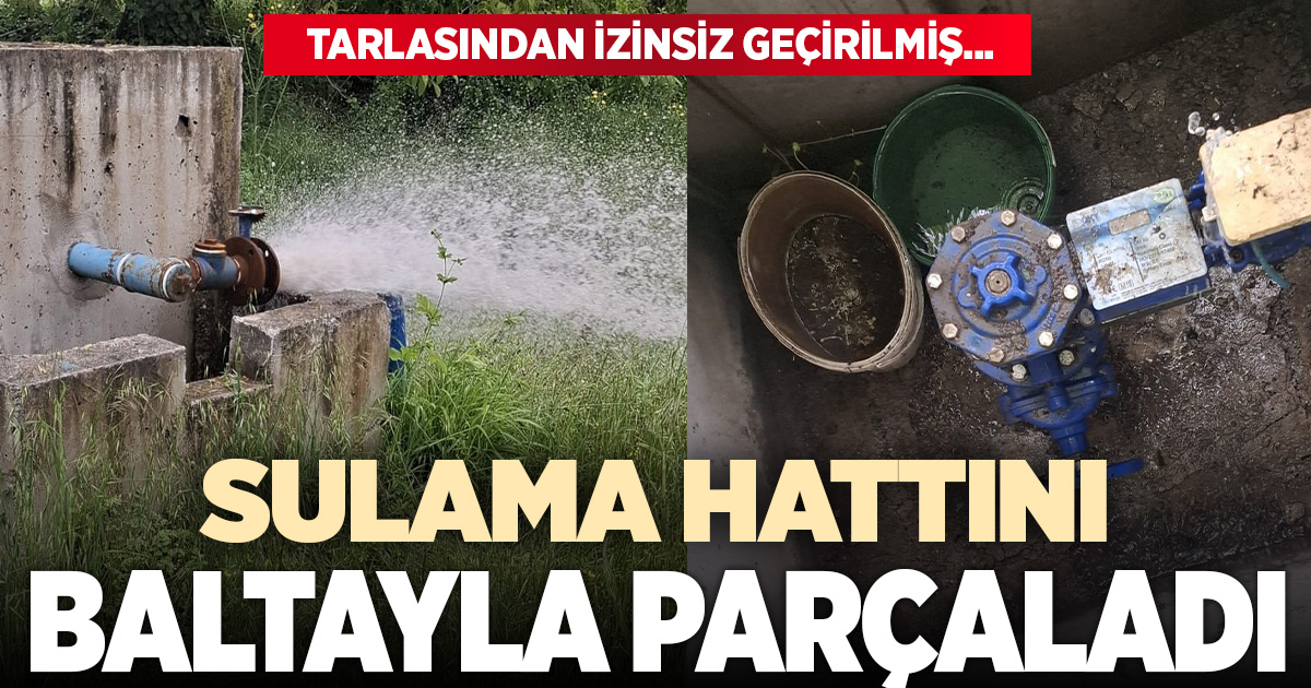 Tarlasından izinsiz geçirildiğini iddia ettiği sulama hattına yeniden zarar verdi