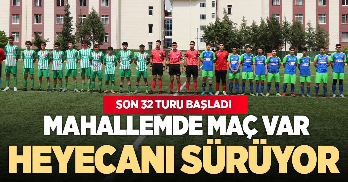Mahallemde Maç Var heyecanında son 32 turu başladı