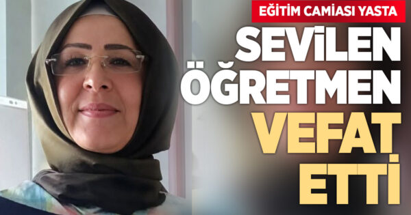 Denizli’de başarılı eğitimci Melahat Canbaz vefat etti