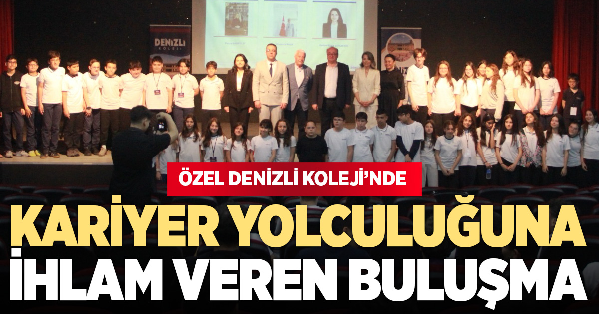 Özel Denizli Koleji’nde Kariyer Yolculuğuna İlham Veren Buluşma