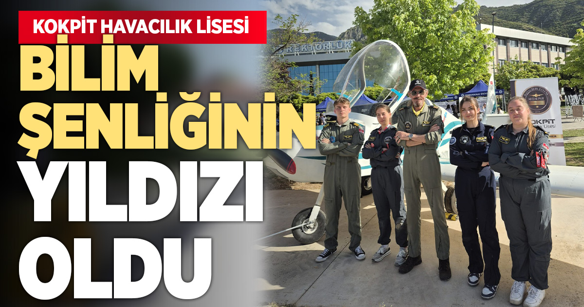 Bilim Şenliği'nin Yıldızı Denizli Kokpit Havacılık Lisesi Oldu!