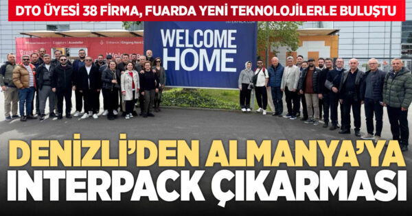 DENİZLİ’DEN ALMANYA’YA INTERPACK ÇIKARMASI