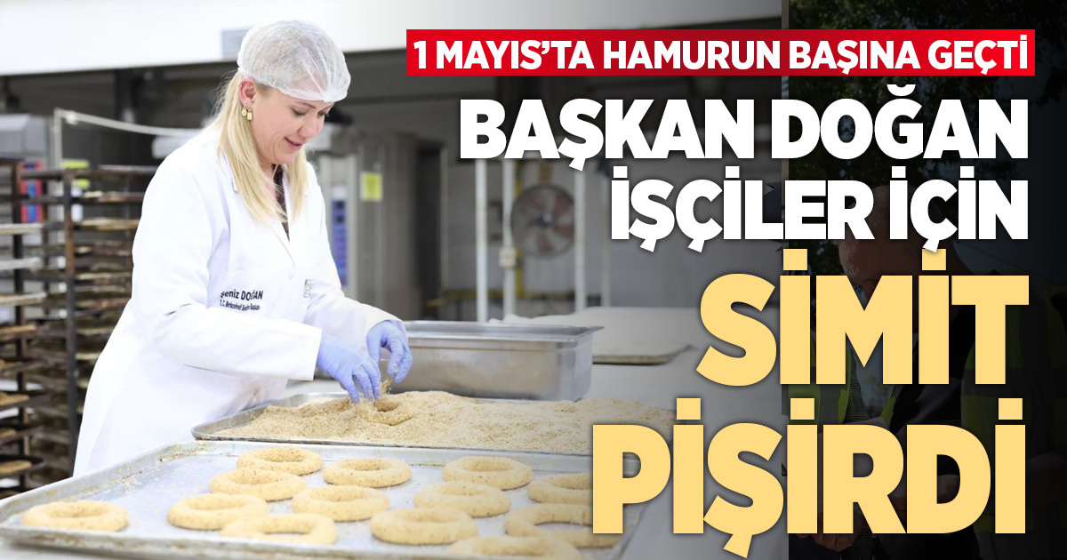 Başkan Doğan işçiler için simit yaptı