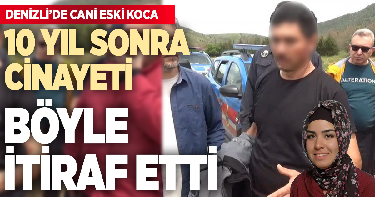 Cani eski koca 10 yıl gizlediği cinayeti böyle itiraf etti