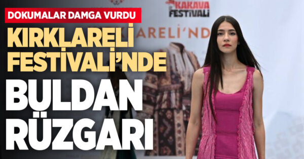 Kırklareli festivalinde Buldan rüzgârı